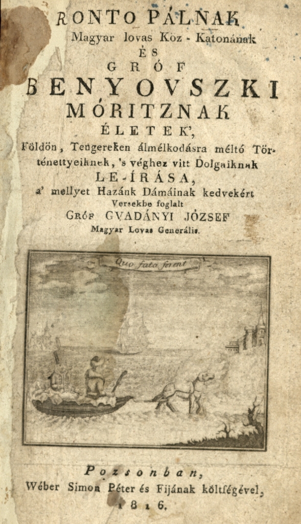 Gvadányi József: Ronto Pálnak magyar lovas köz-katonának és gróf Benyovszki Móritznak életek, 1816