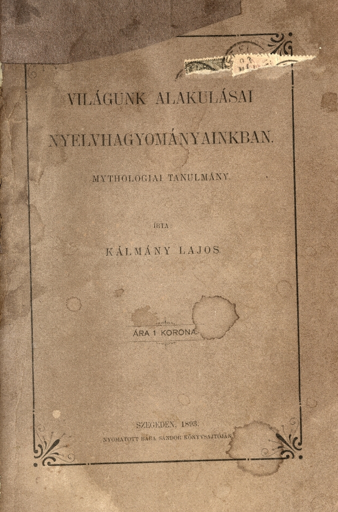 Kálmány Lajos: Világunk alakulásai nyelvhagyományainkban, 1893