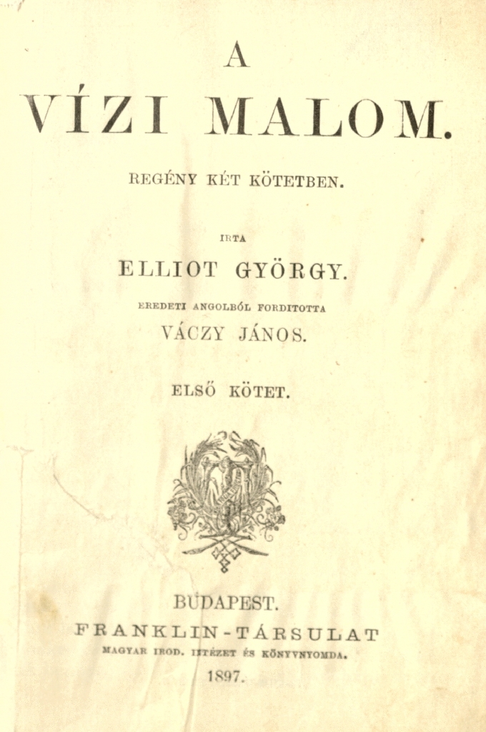 Elliot, G.: A vízi malom, 1897