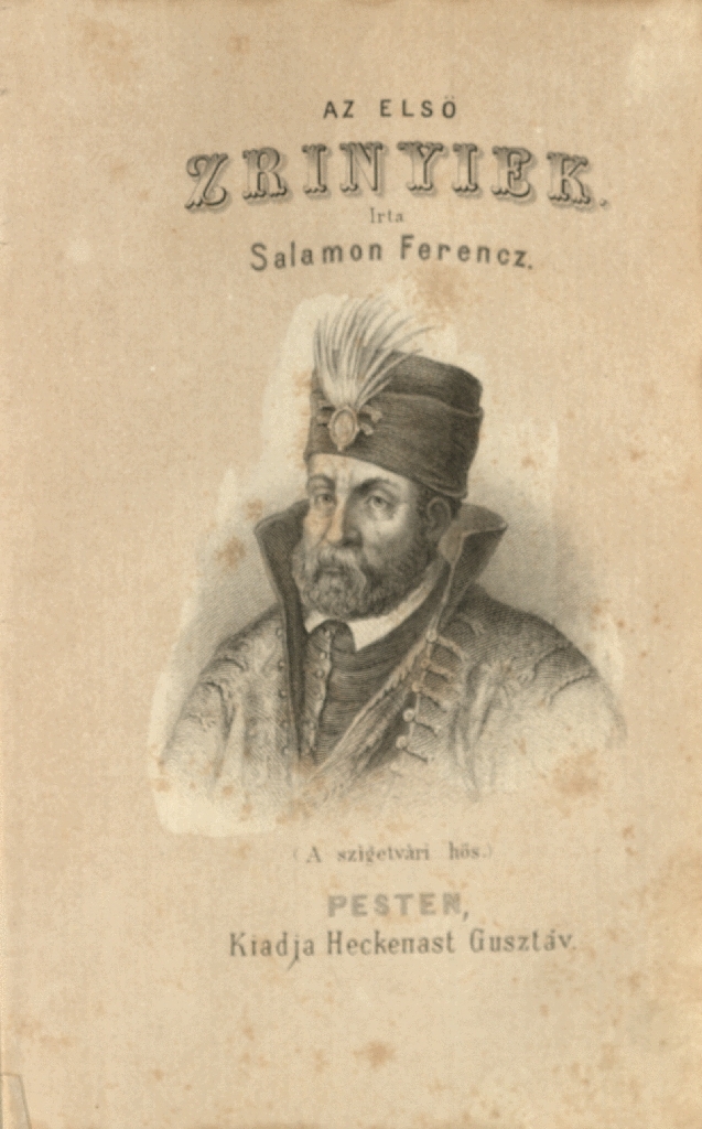 Salamon Ferenc: Az első Zrínyiek, 1865