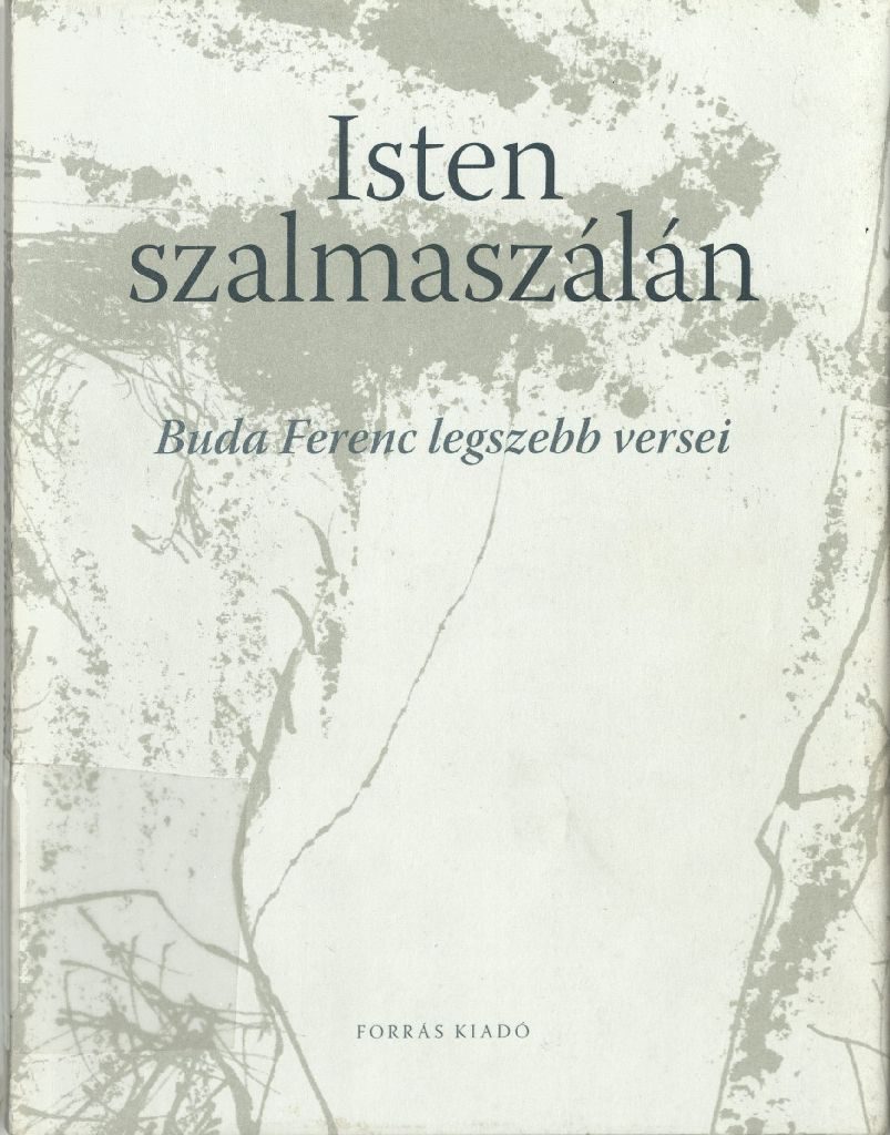Buda Ferenc: Isten szalmaszálán, 2006.