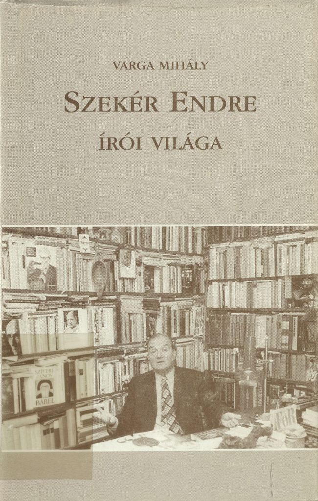 Varga Mihály: Szekér Endre írói világa, 2006.
