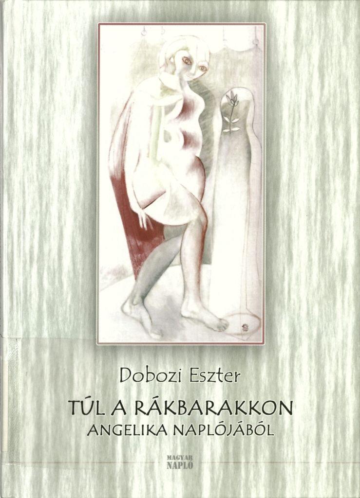 Dobozi Eszter: Túl a rákbarakon, 2008.