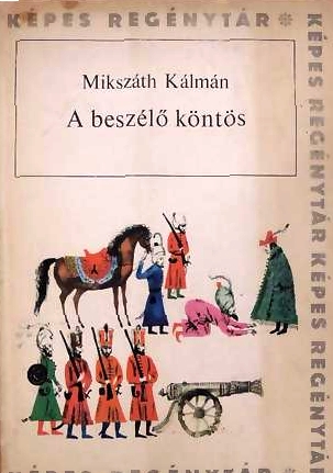 A beszélő köntös / Mikszáth Kálmán, ill. Würtz Ádám. - Bp. : Szépirodalmi Könyvkiadó, 1967.