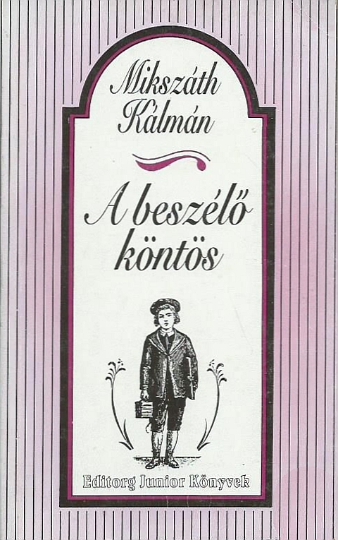 A beszélő köntös / Mikszáth Kálmán. - 2. kiad. - [Budapest] : Editorg, 1994.