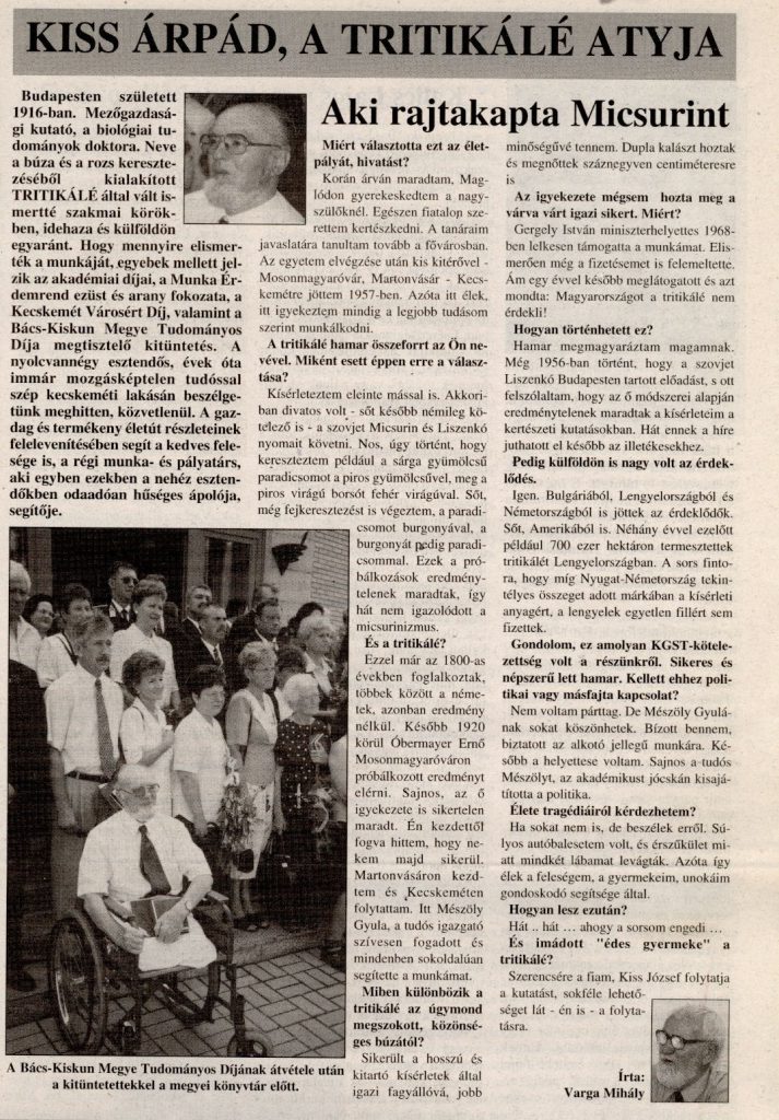 Kiss Árpád, a Tritikálé atyja : Aki rajtakapta Micsurint In: Köztér. - 3. évf. 9. sz. (2000. szept.), p.11